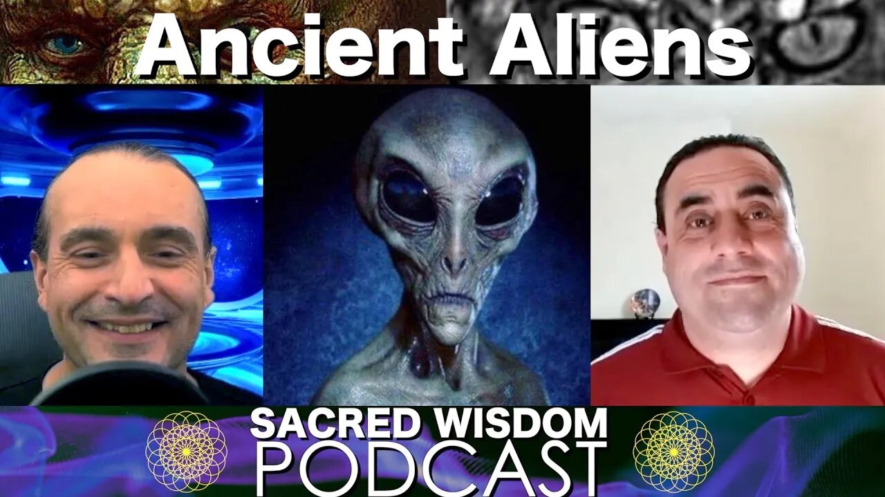 Ancient Aliens | Sacred Wisdom Podcast