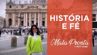 Patty Leone apresenta a história da Igreja Católica no Vaticano | MALA PRONTA