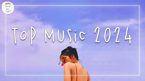 Top music 2024 - Best songs 2024 - New songs 2024