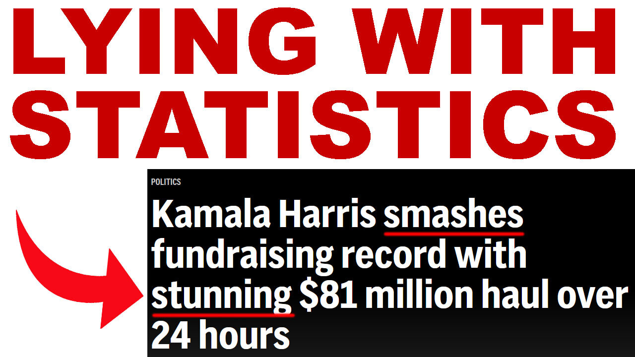 Lying with Statistics: Kamala Harris 'stunning' fundraising