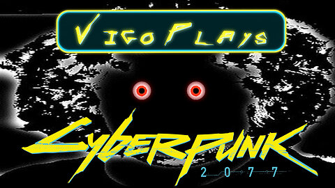 Cyberpunk 2077 Modded Playthrough #5 [Let's Play] [Vigo]