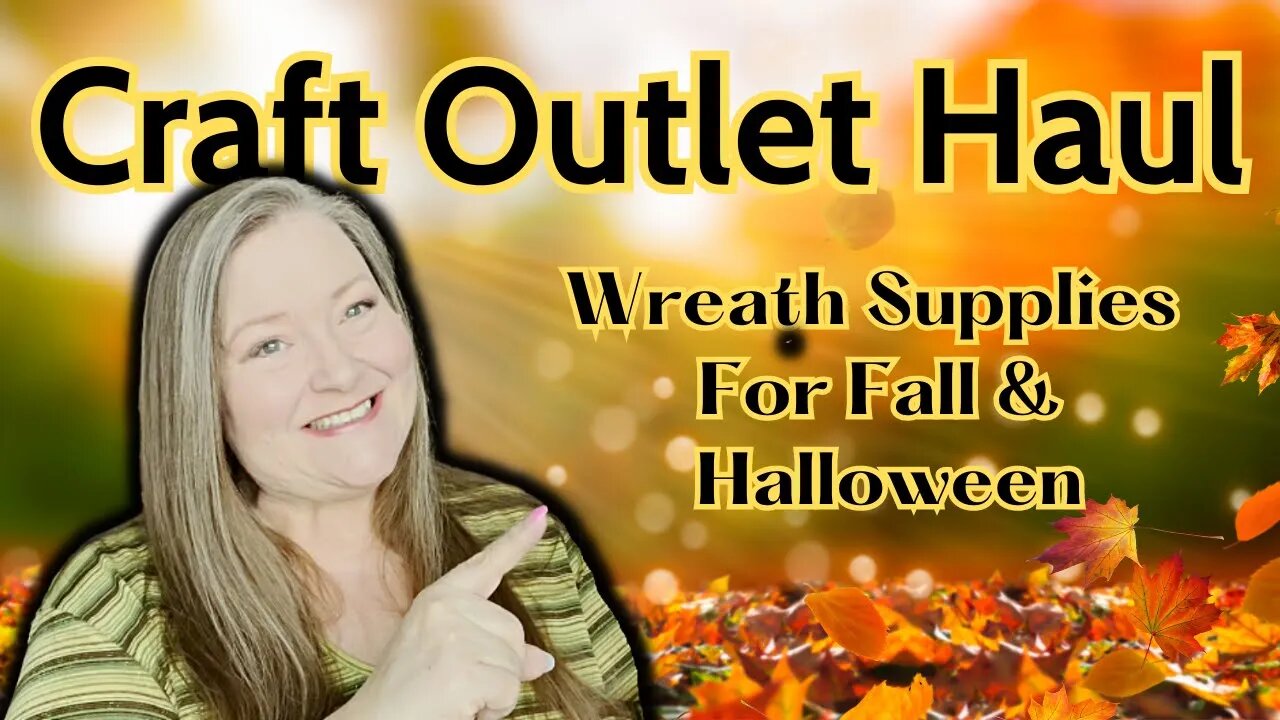 Craft Outlet Haul ~ Wreath Supplies For Fall & Halloween! Order Early For Best Selection!