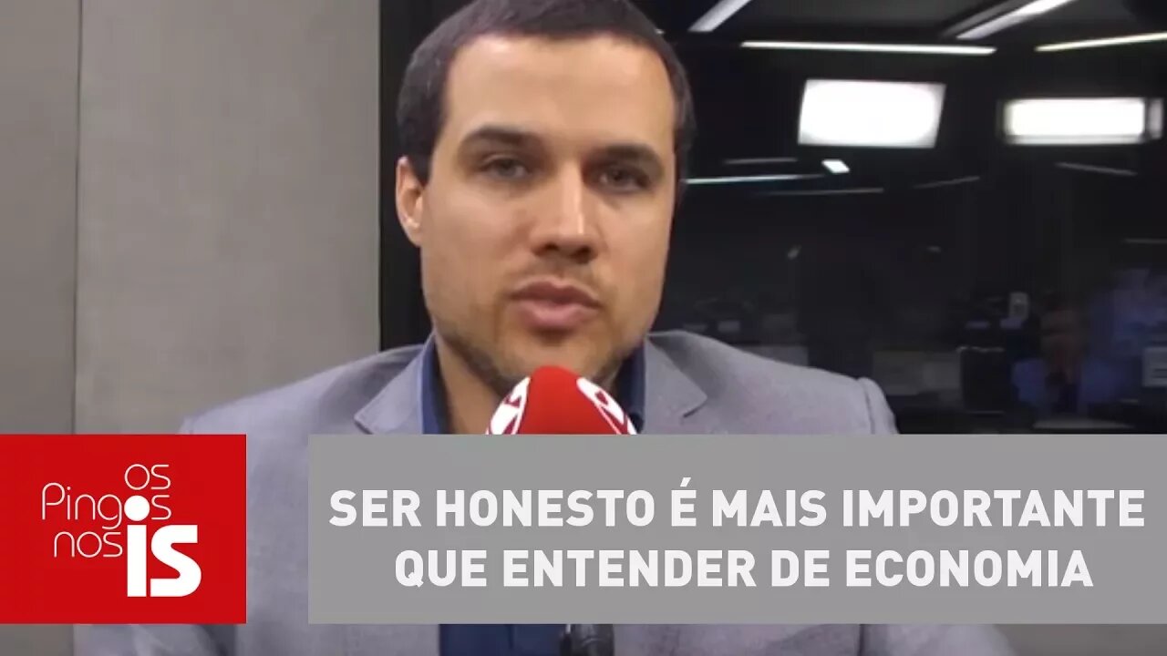 Ser honesto é mais importante que entender de economia