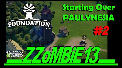 Paulynesia part 02 - Foundation v 1.9.5 (Gameplay, no commentary)