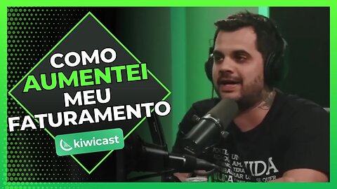 Como aumentei meu faturamento | Kiwicast