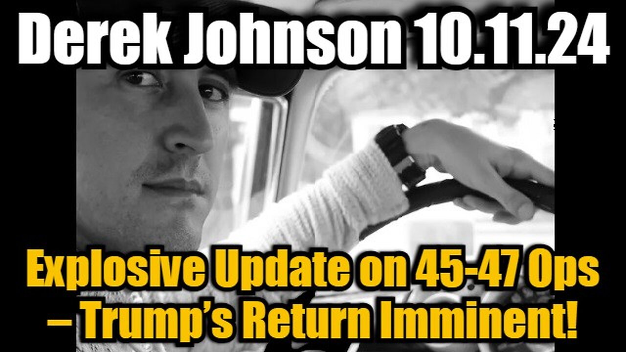 Derek Johnson Drops Explosive Update on 45-47 Ops – Trump’s Return Imminent!