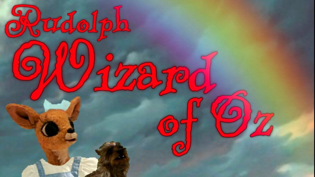 Rudolph Wizard of Oz