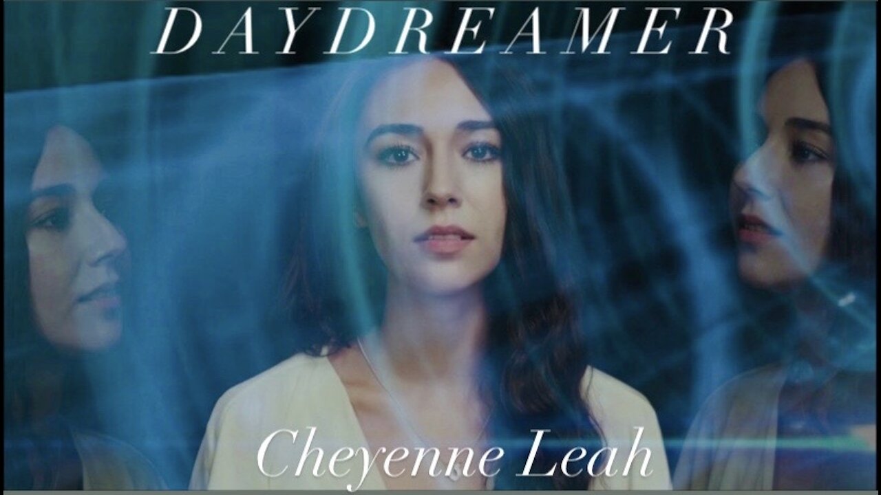 Cheyenne Leah- Daydreamer (Official Video)