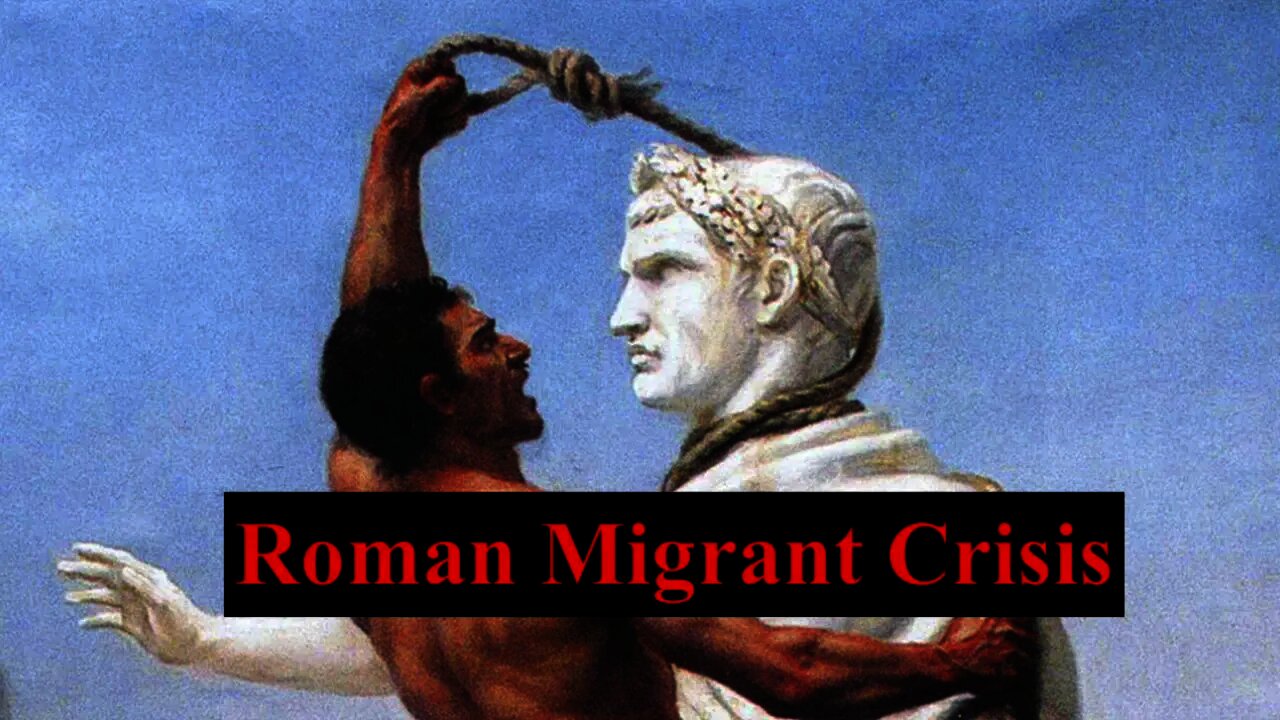 Episode 12 - Roman Migrant Crisis - Völkerwanderung