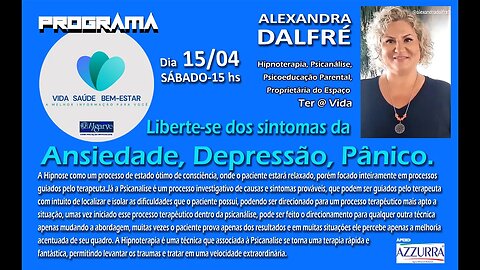 Entrevista com a Terapeuta Alexandra Dalfre. Hipnoterapia, Psicanálise, Psicoeducação Parental,