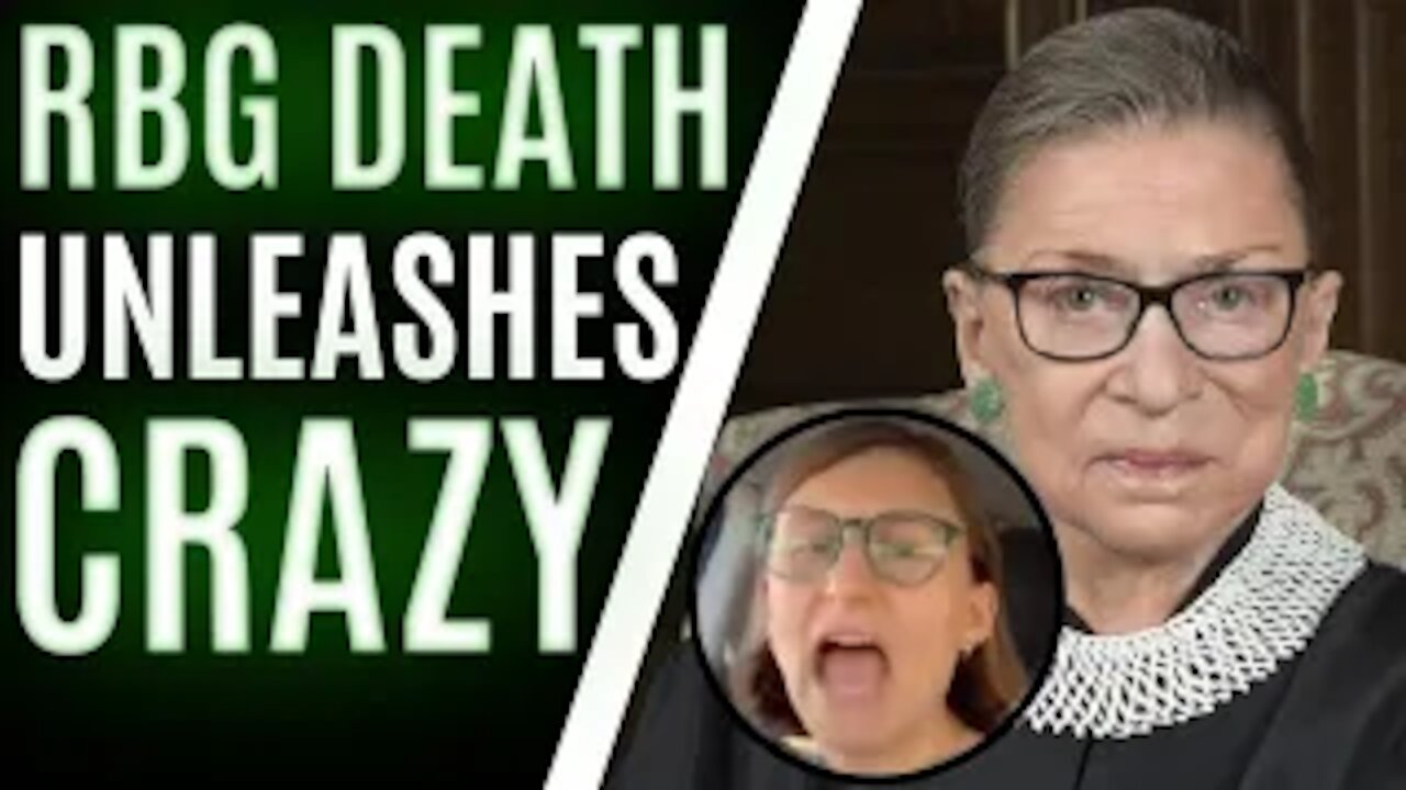 RBG Death UNLEASHES New Level Of CRAZY In 2020 UNMASKING The Left