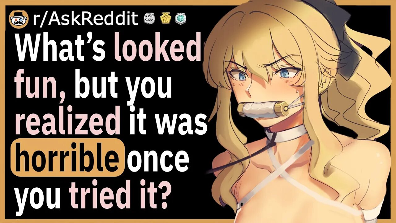 What’s something that looked fun, until you tried it?