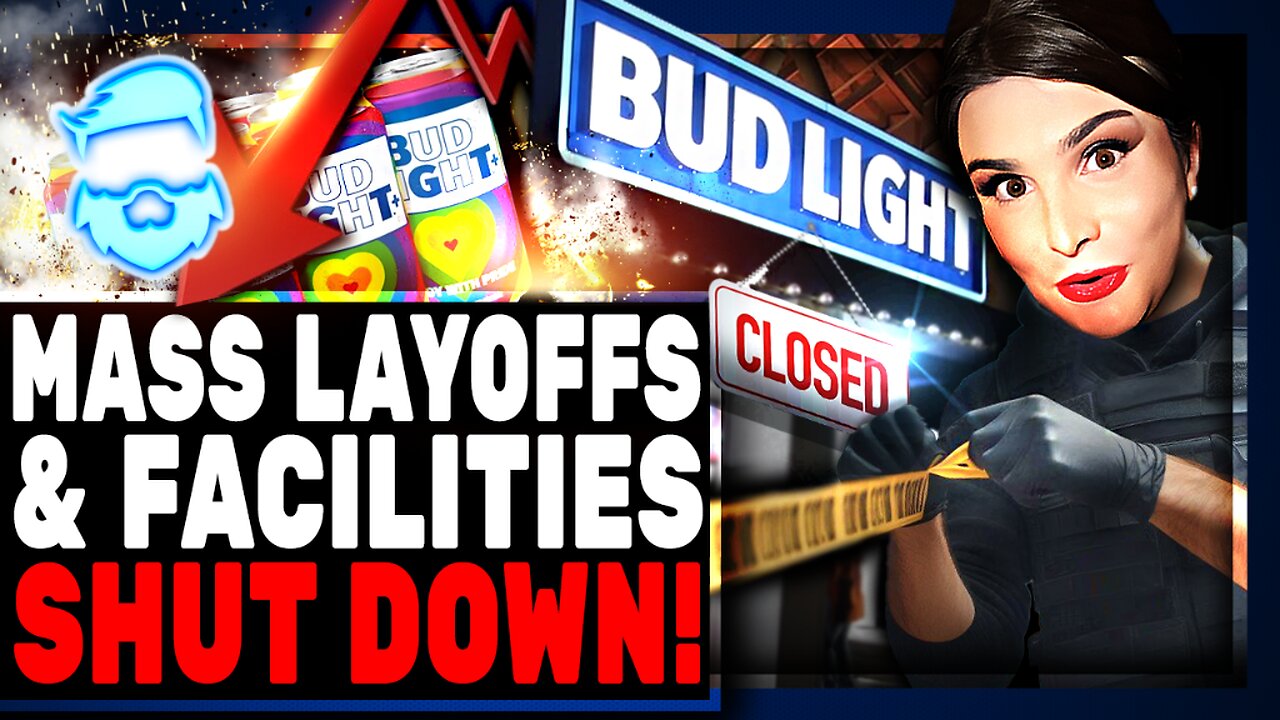 Bud Light Hit With MASSIVE Layoffs, Entire Facility SHUT DOWN As Woke Backfire Drops Sales Further!