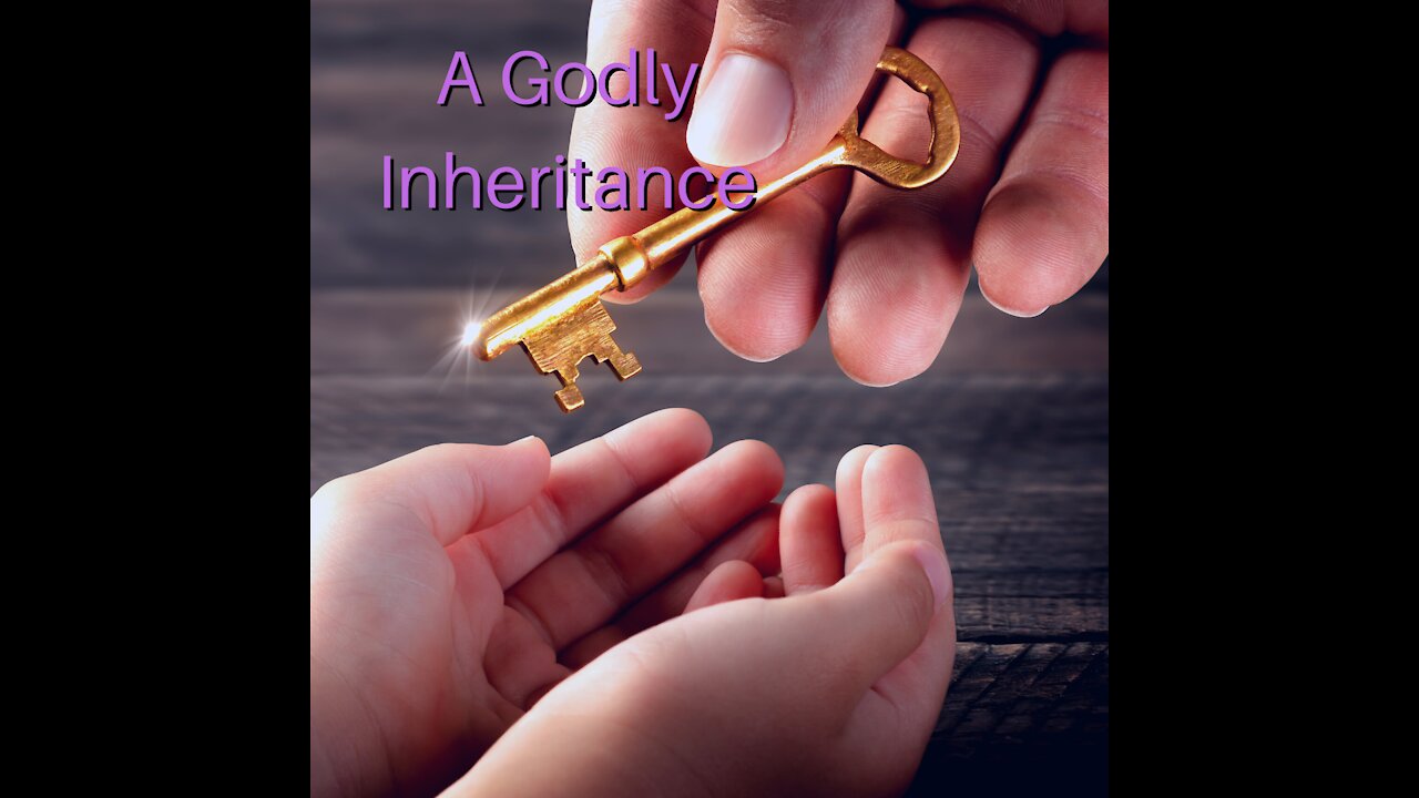 A Godly Inheritance