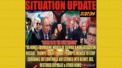 SITUATION UPDATE 11/27/24 - No way out, Nato/Us Provoking Russia Into War, Ebs, Vt Intel, Tariffs