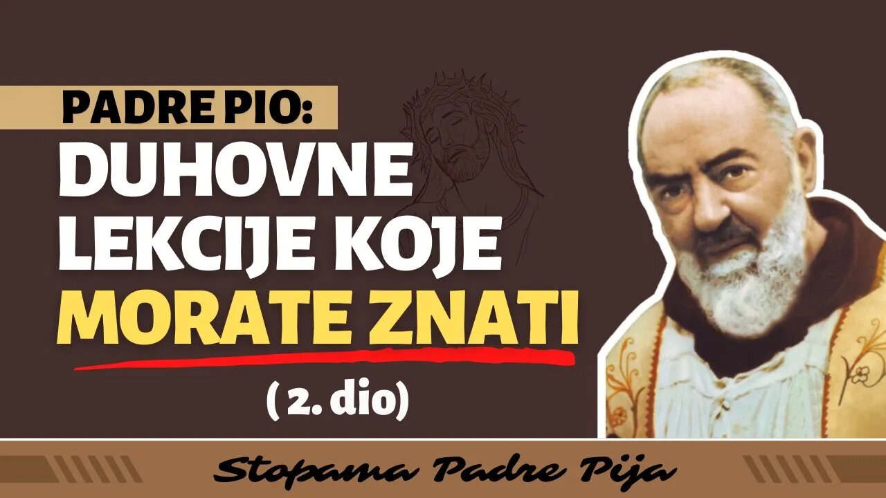 Padre Pio - duhovne lekcije koje morate znati (2. dio)