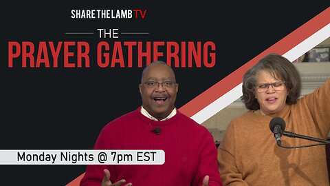 The Prayer Gathering LIVE | 12-16-2024 | Every Monday Night @ 7pm ET | Share The Lamb TV |