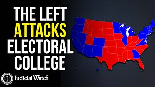 The Left Attacks Electoral College To Make It Easier to Steal Elections!