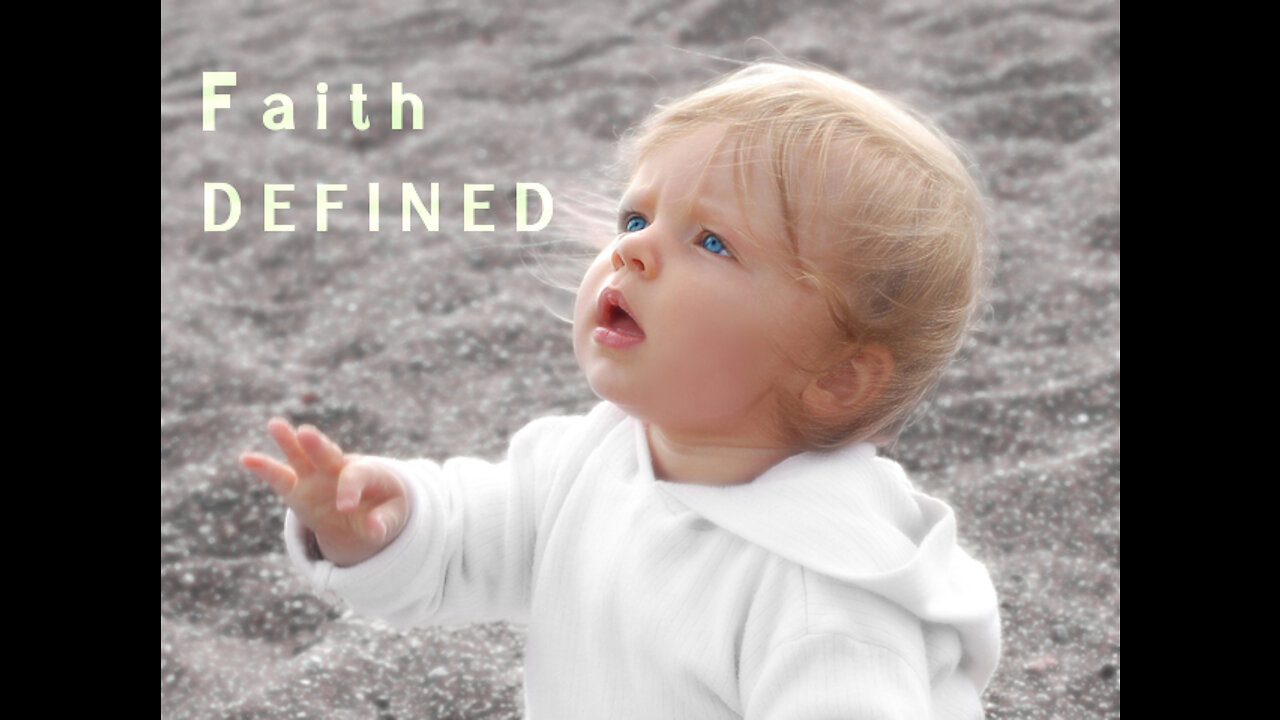 Faith Defined( Living in the faith of love to the Father through Jesus Christ) MESSAGE ONLY