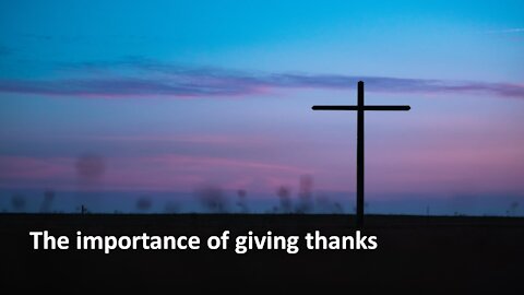 Sermon Only | The Importance of Giving Thanks | 20210627