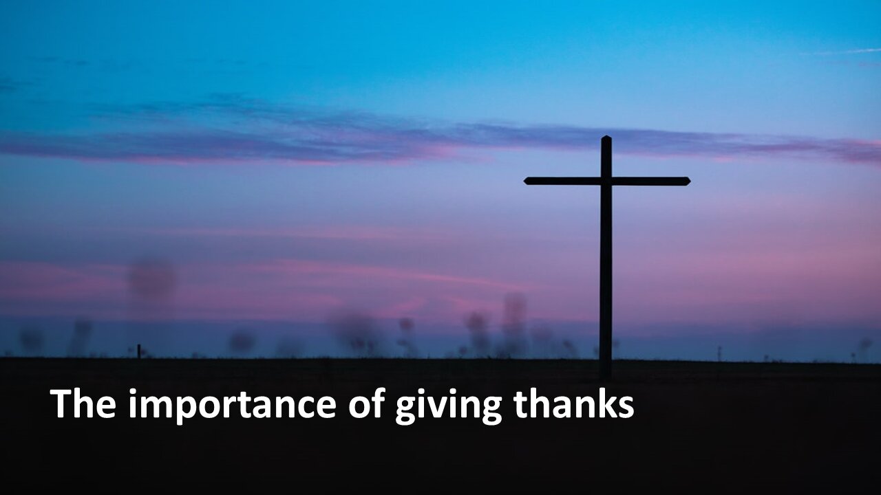 Sermon Only | The Importance of Giving Thanks | 20210627