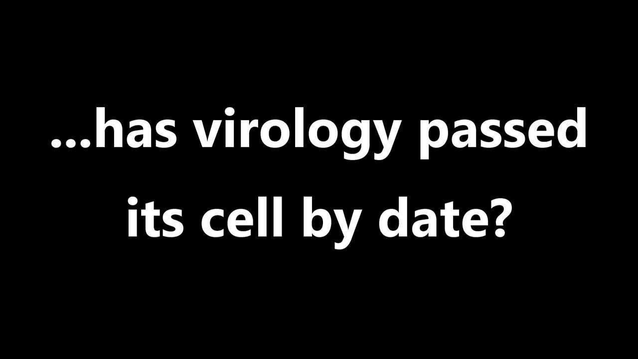 ...has virology passed its cell by date?