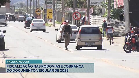 Vale do Mucuri: Fiscalização nas rodovias e cobrança do documento veicular de 2023.