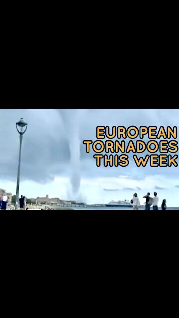 EUROPEAN TORNADOES THIS WEEK