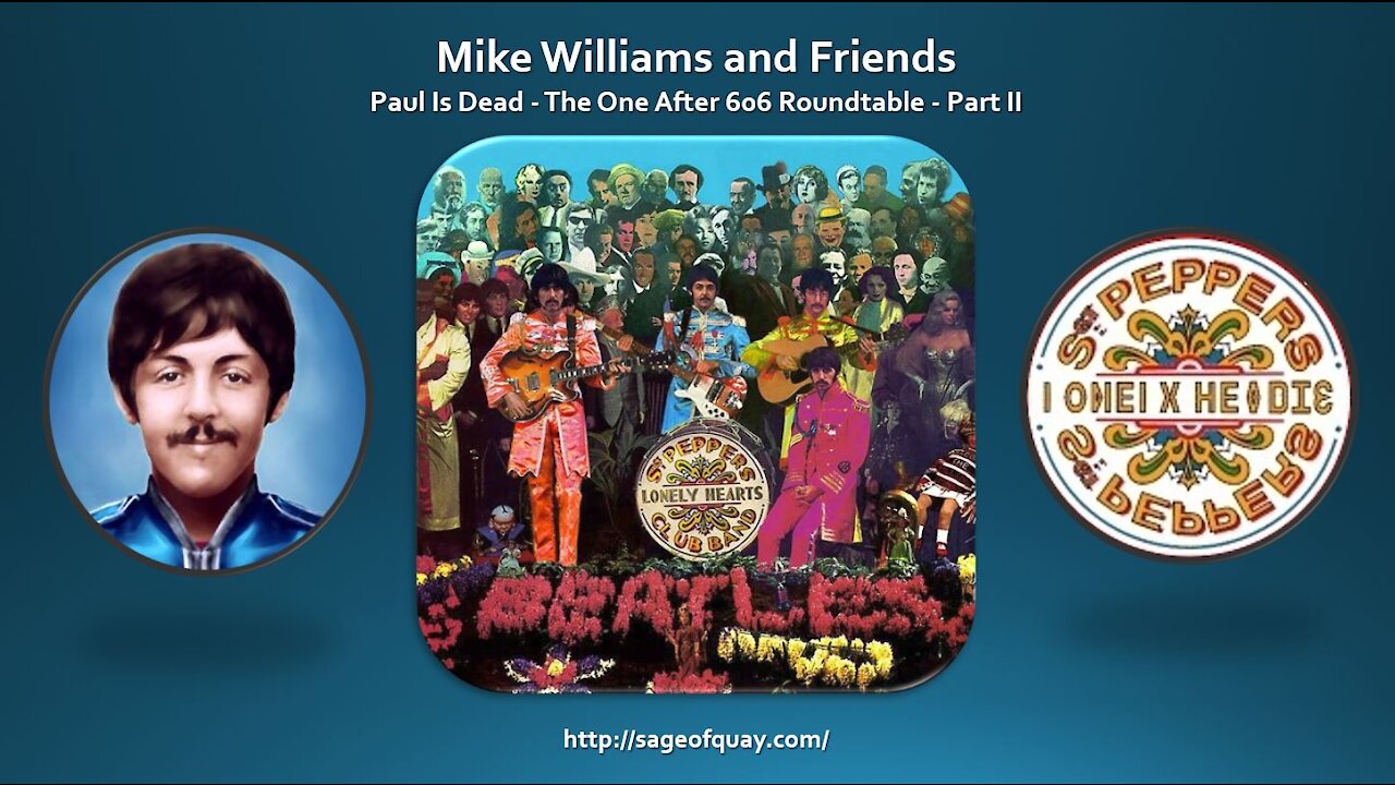 Sage of Quay™ - Mike Williams & Friends - Paul Is Dead - The One After 606 Roundtable - Part II