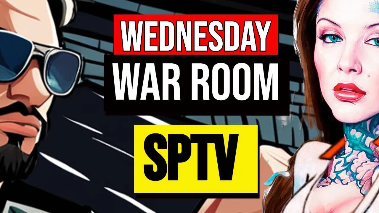 Wednesday War Room. SPTV