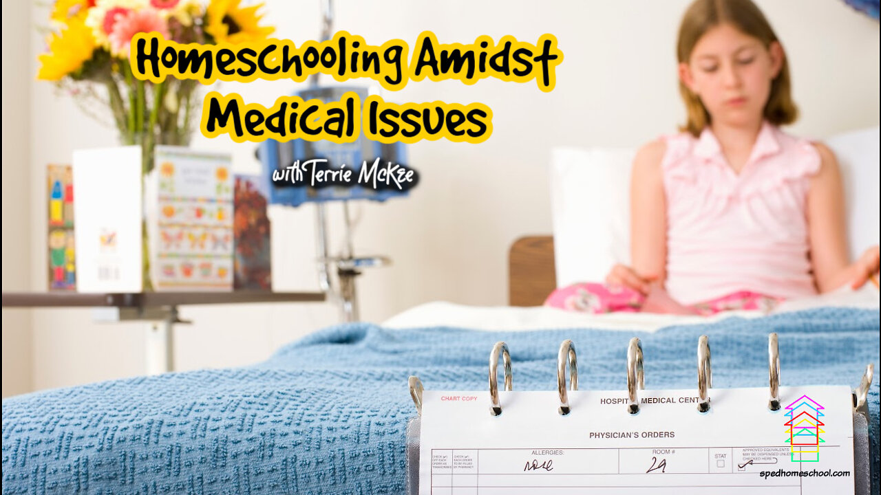 Homeschooling Amidst Medical Issues