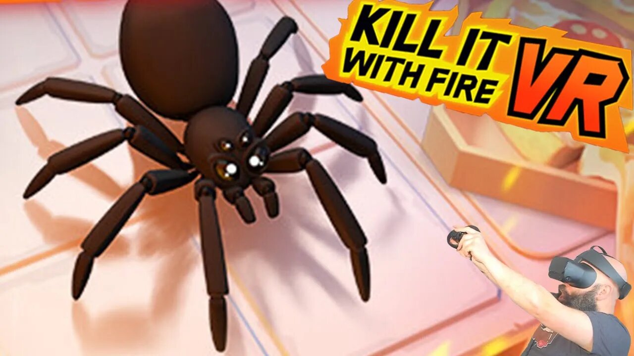 SPIDERS IN VR!?!?! Kill it with Fire VR Game Mission 1