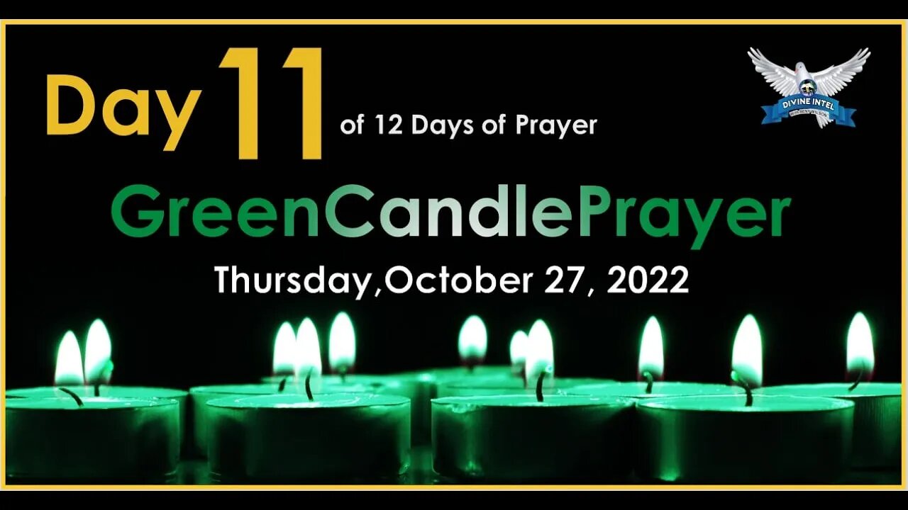 DIVINE INTEL DAY 11 GREEN CANDLE PRAYER THURSDAY OCTOBER 27 2022