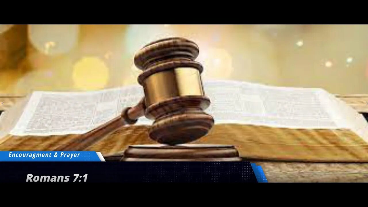 Encouragement and Prayer - Romans 7:1