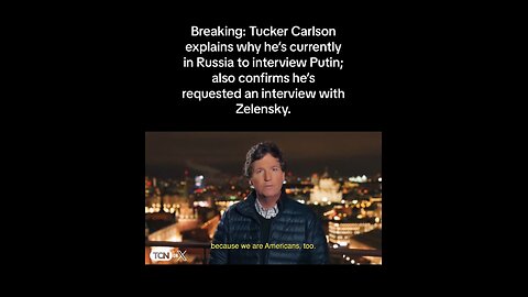 Ukraine Put Tucker Carlson On Hit List For Interviewing Putin In Russia