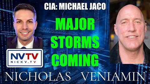 CIA MICHAEL JACO DISCUSSES MAJOR STORMS COMING WITH NICHOLAS VENIAMIN