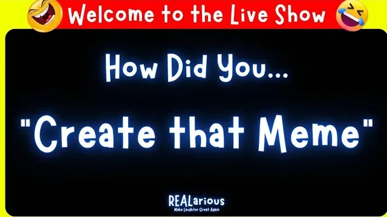 How to Create Meme Reaction Videos | REALarious Live Show