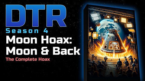 DTR Ep 410: Moon Hoax: Moon & Back