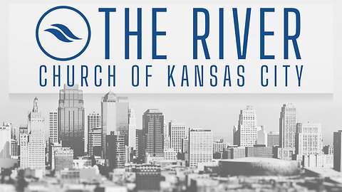 River Church Kansas City | MAIN EVENT July 21 2024