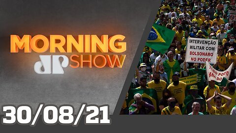 GOVERNO CONVOCA PARA 7 DE SETEMBRO - MORNING SHOW - 30/08/21