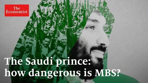 The Saudi Prince: How dangerous is MBS?