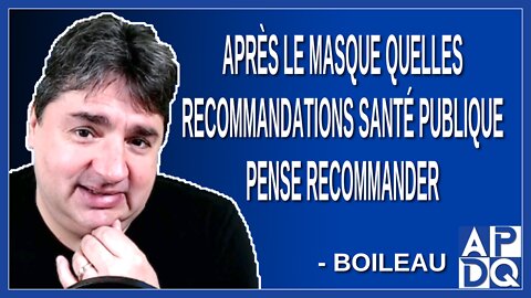 Après le masque quelles recommandations santé publique pense recommander pour les choix personnels