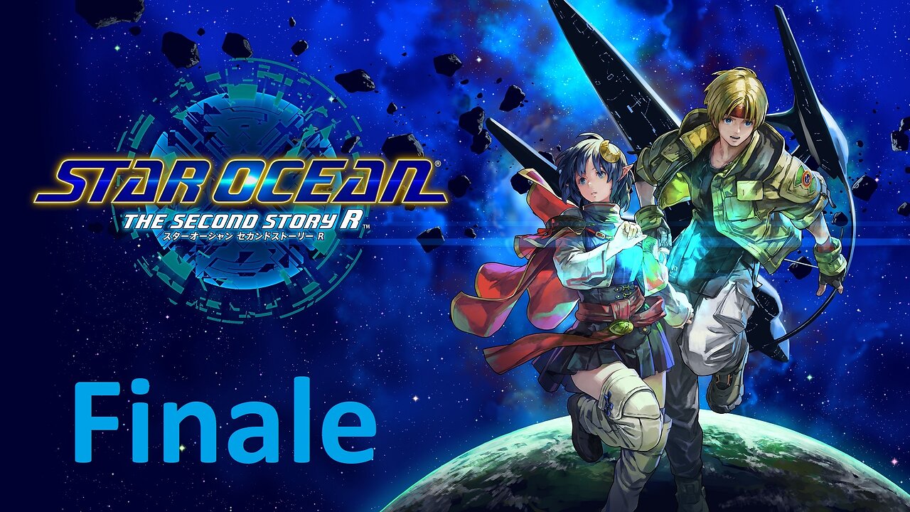 Star Ocean: The Second Story R, Part Final: It's The End Of The Galaxy As We Know It And I Feel Fine