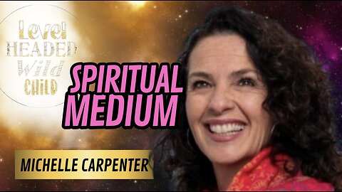 MICHELLE CARPENTER: PSYCHIC MEDIUM & CHANNELER - TRANSMUTING PAIN INTO POWER (EPISODE #4)