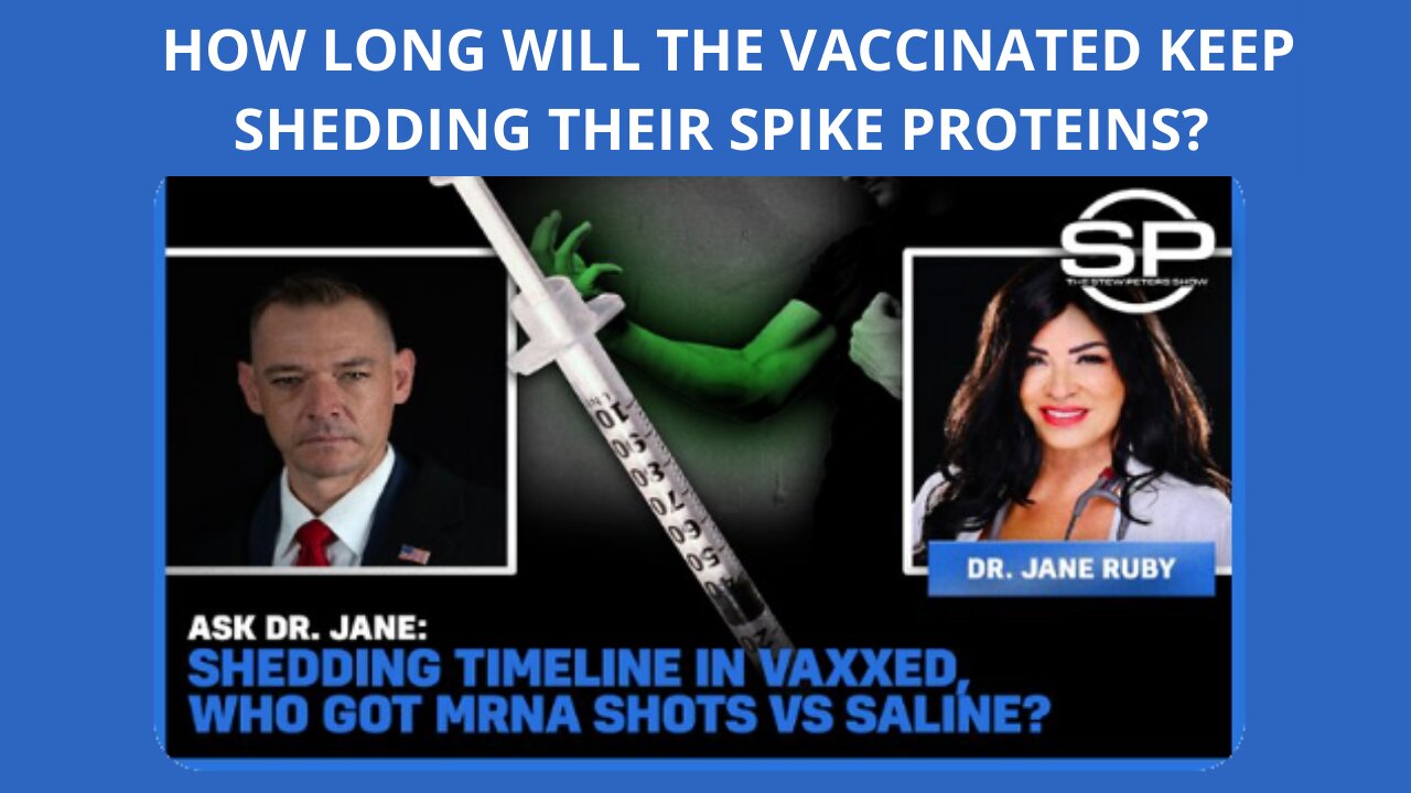 Ask Dr. Jane: Shedding TImeline In Vaxxed, Who Got MRNA Shots Vs Saline