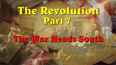 The Revolution Part 8 - The War Heads South_Full Movie