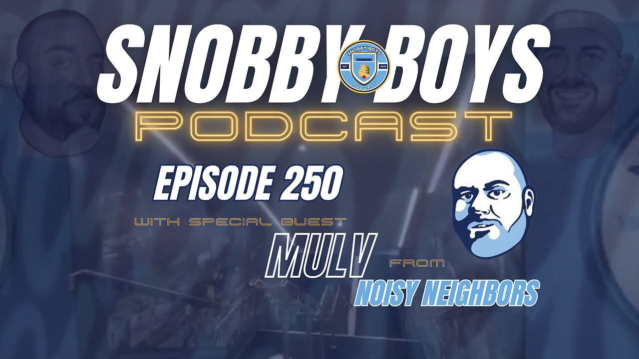 Episode 250 with Special Guest, Mulv from Noisy Neighbors