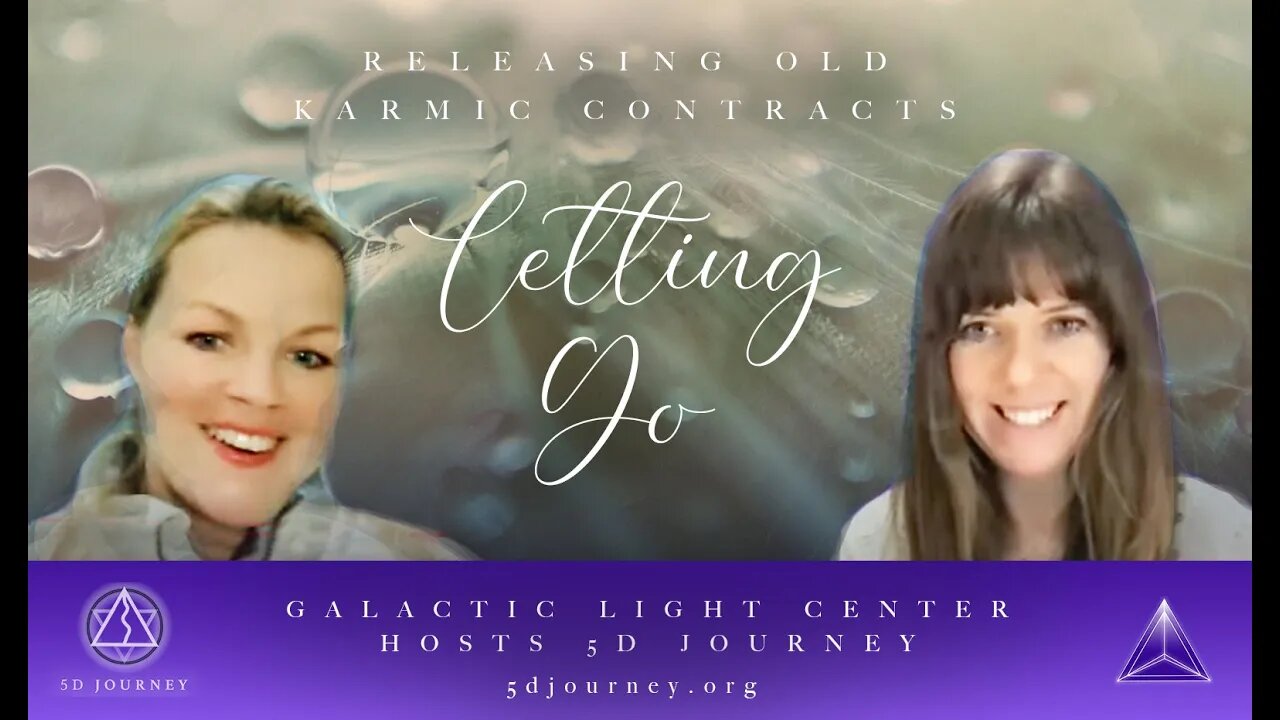 GALACTIC LIGHT CENTER HOSTS 5D JOURNEY -REBIRTH WEEK - LETTING GO AND RELEASING OLD KARMIC CONTRACTS