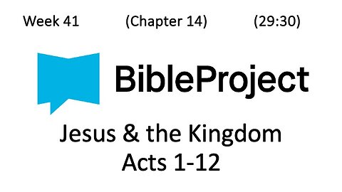 2024-10-23 Bible in a Year Week 41 - Acts 1-12