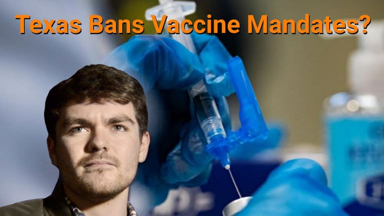 Nick Fuentes || Texas bans Vaccine Mandates?